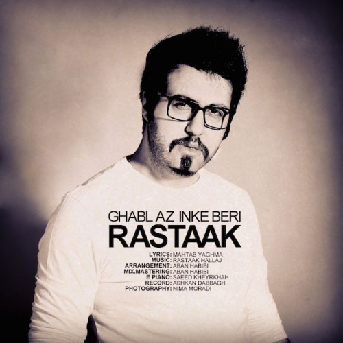 Rastaak Ghabl az Inke Beri - دانلود آهنگ جدید رستاک به نام قبل از اینکه بری