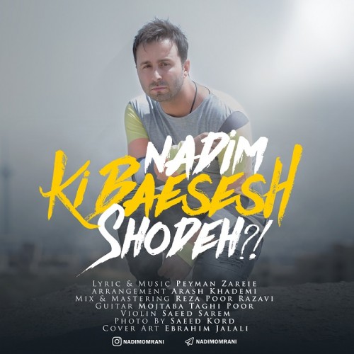 کی باعثش شده از ندیم Nadim Ki Baesesh Shodeh - کی باعثش شده از ندیم