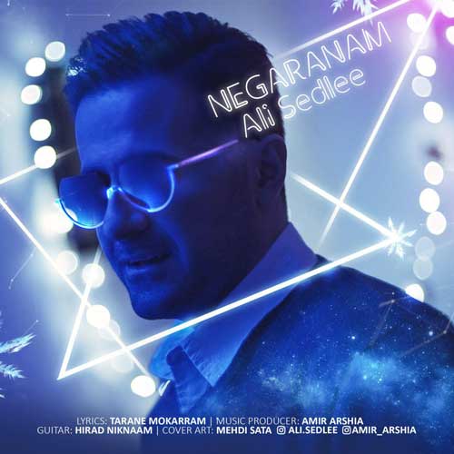 Ali Sedlee Negaranam - دانلود آهنگ جدید علی سدلی به نام نگرانم