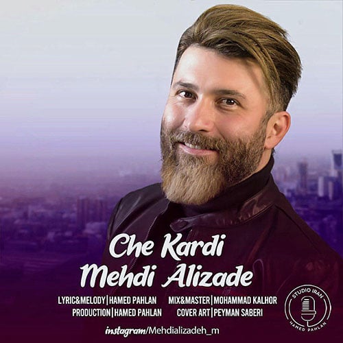 Mehdi Alizade Che Kardi - چه کردی از مهدی علیزاده