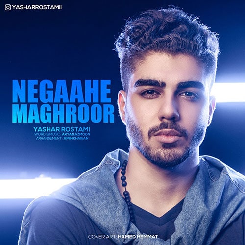 Yashar Rostami Negaahe Maghroor - نگاه مغرور از یاشار رستمی